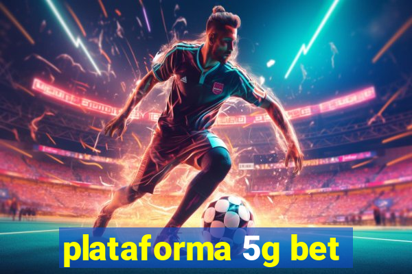 plataforma 5g bet